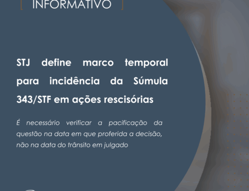 INFORMATIVO – STJ define marco temporal para incidência da Súmula 343/STF em ações rescisórias